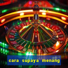 cara supaya menang main slot