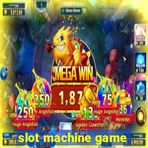 slot machine game