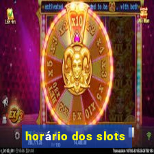 horário dos slots