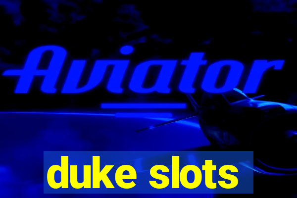 duke slots