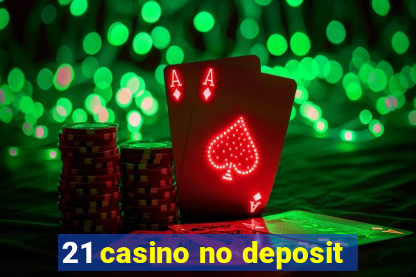 21 casino no deposit