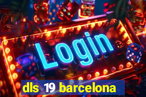 dls 19 barcelona