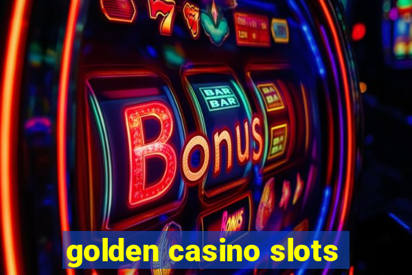 golden casino slots