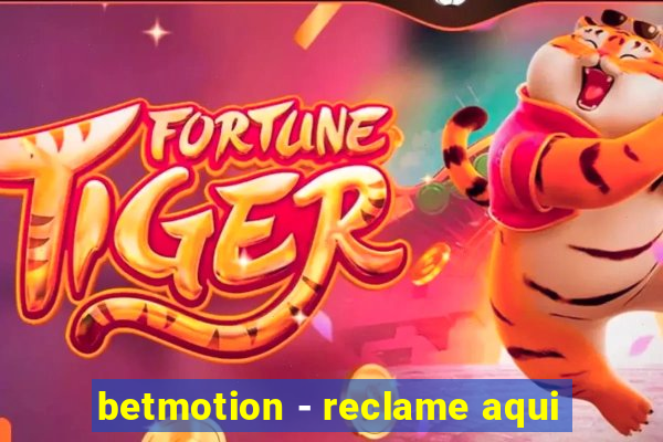 betmotion - reclame aqui