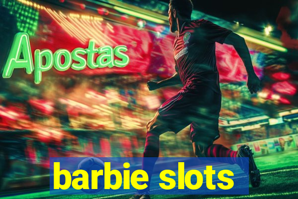 barbie slots