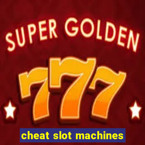 cheat slot machines