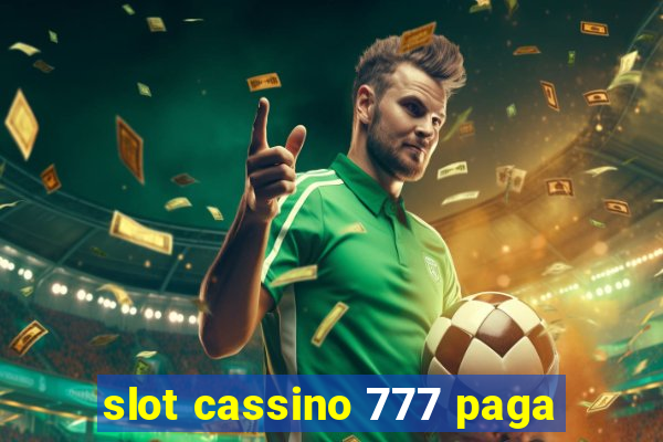 slot cassino 777 paga