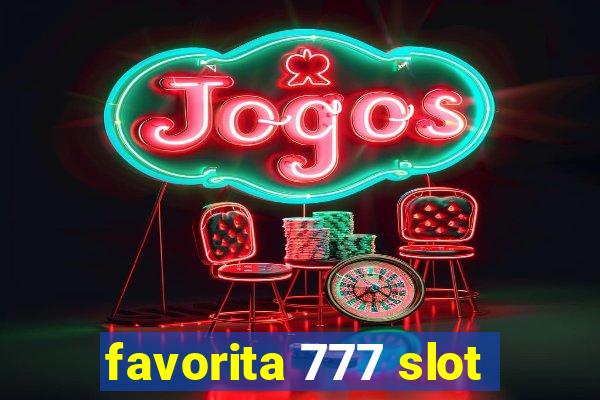 favorita 777 slot