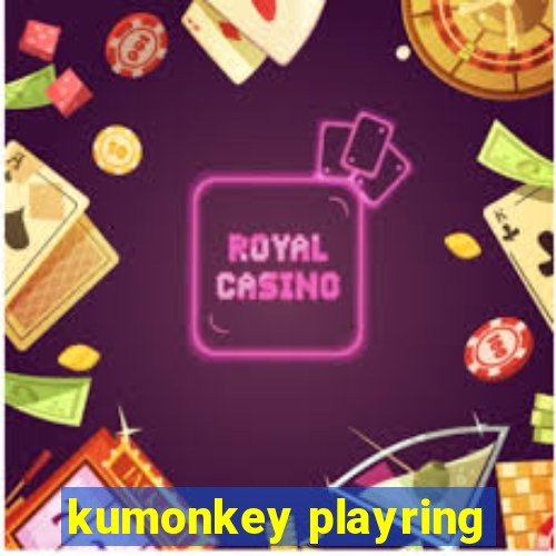 kumonkey playring