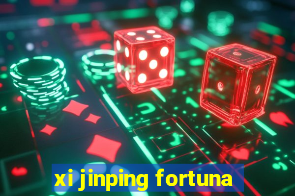 xi jinping fortuna