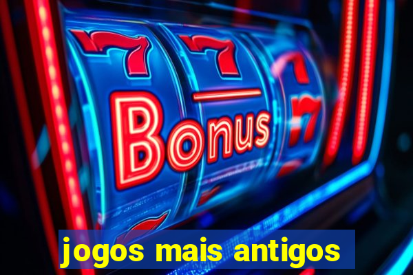 jogos mais antigos