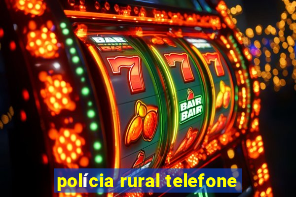 polícia rural telefone