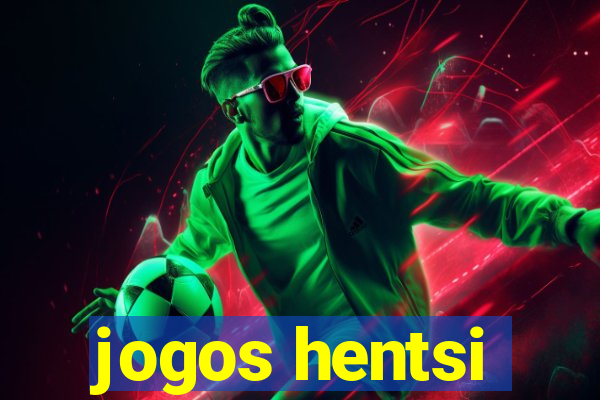 jogos hentsi