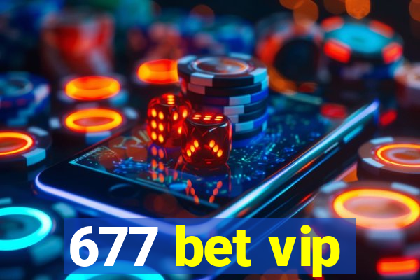 677 bet vip