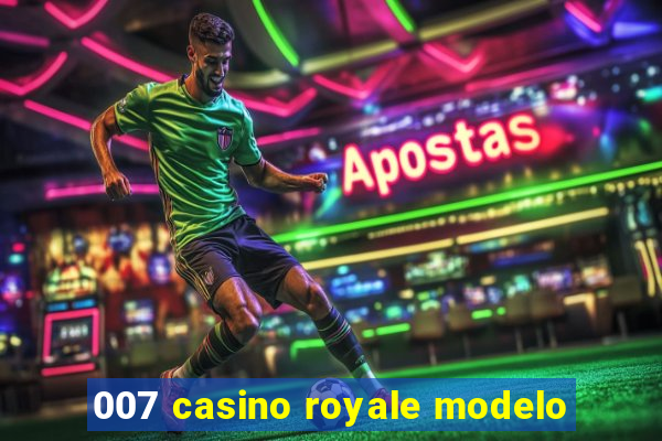 007 casino royale modelo