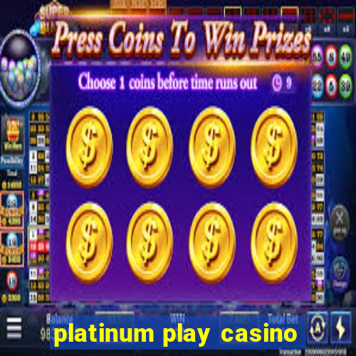 platinum play casino