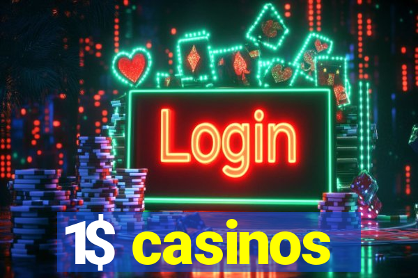 1$ casinos