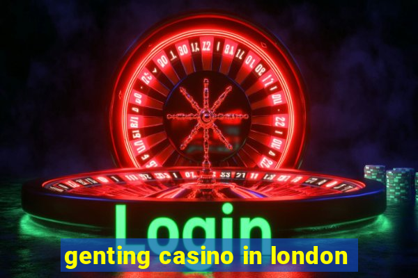 genting casino in london