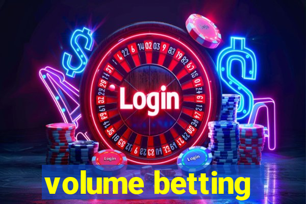 volume betting