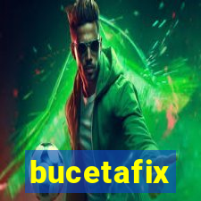 bucetafix