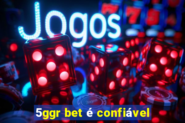 5ggr bet é confiável