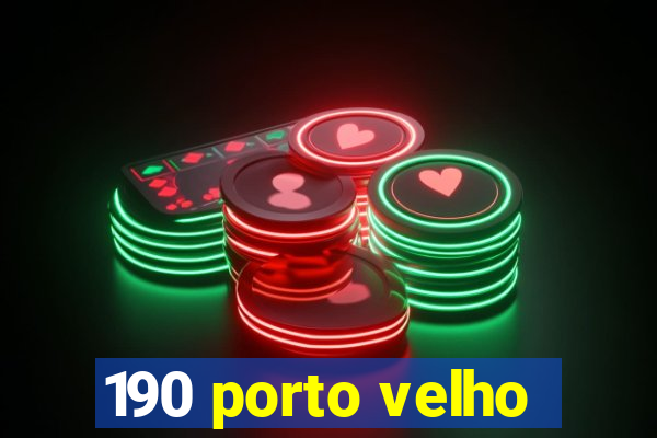 190 porto velho