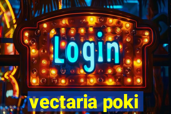 vectaria poki