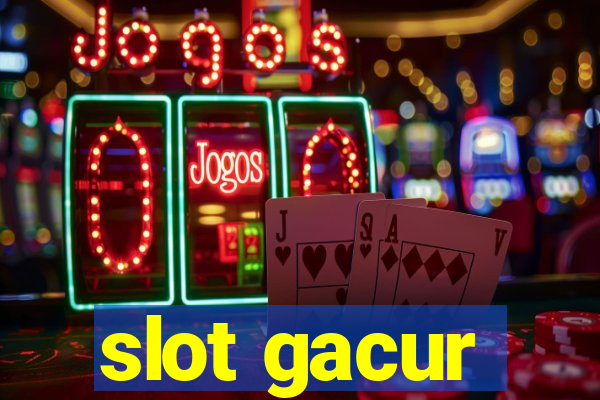 slot gacur