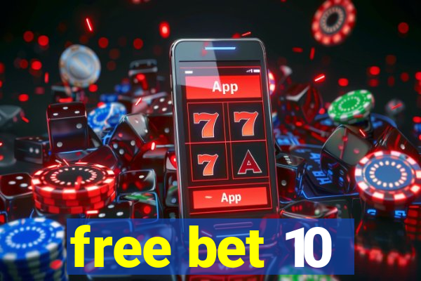 free bet 10