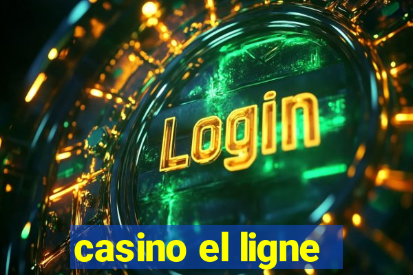 casino el ligne