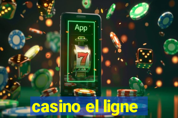 casino el ligne