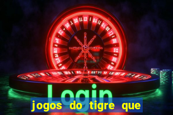 jogos do tigre que paga de verdade