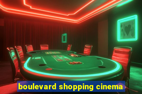 boulevard shopping cinema