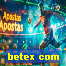 betex com