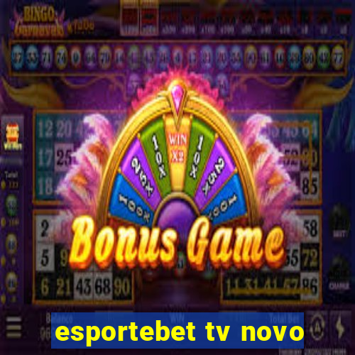 esportebet tv novo