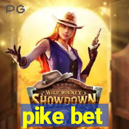 pike bet