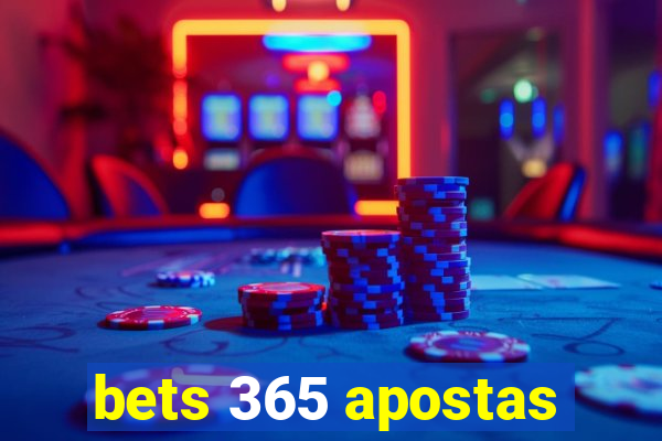 bets 365 apostas