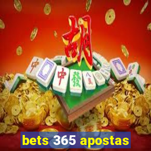 bets 365 apostas