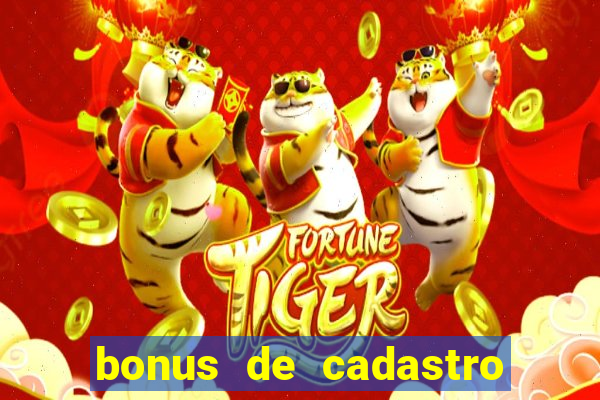 bonus de cadastro cassino gratis