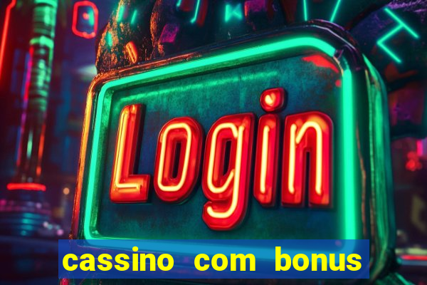 cassino com bonus de cadastro