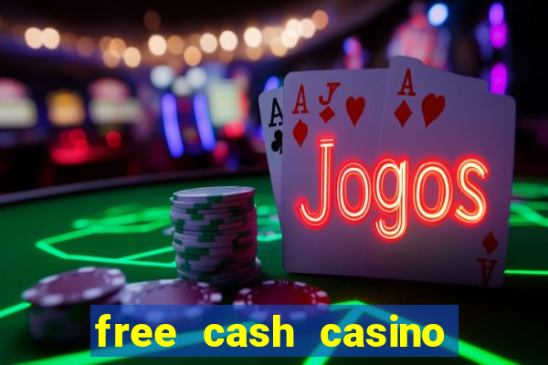 free cash casino no deposit