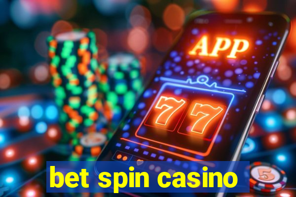 bet spin casino