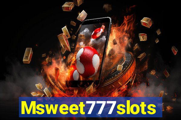 Msweet777slots