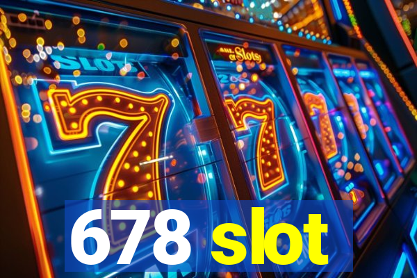 678 slot