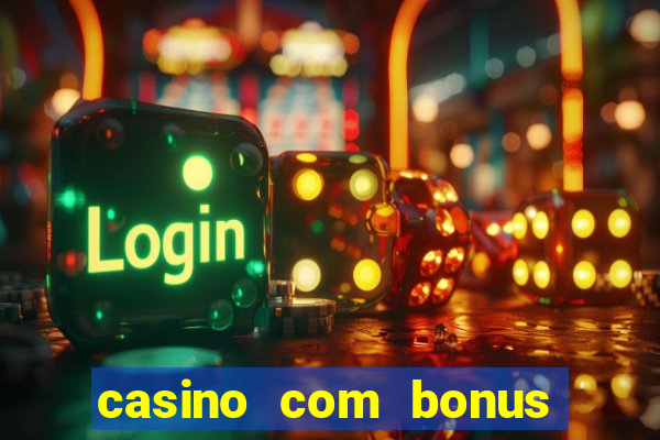 casino com bonus de registro