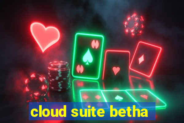 cloud suite betha