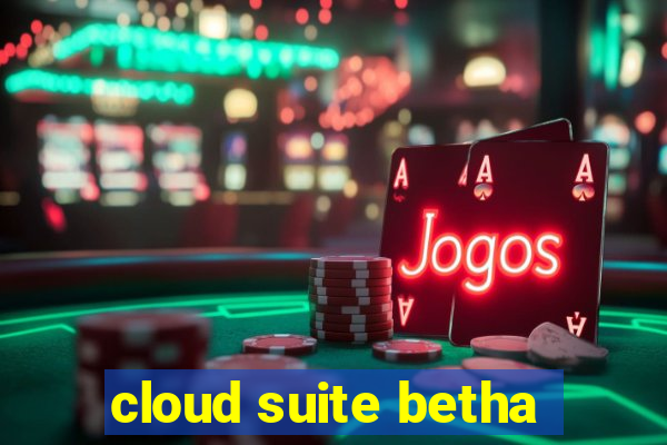 cloud suite betha