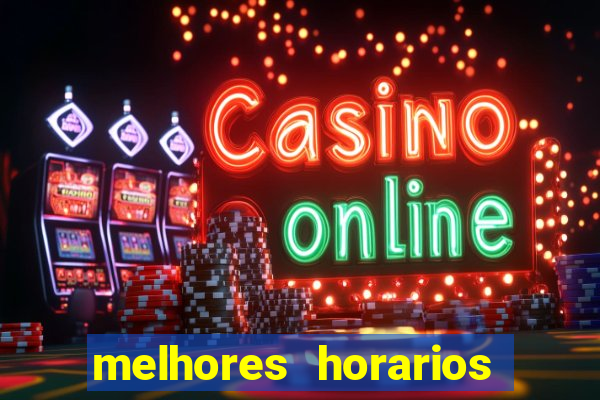 melhores horarios para jogar fortune touro