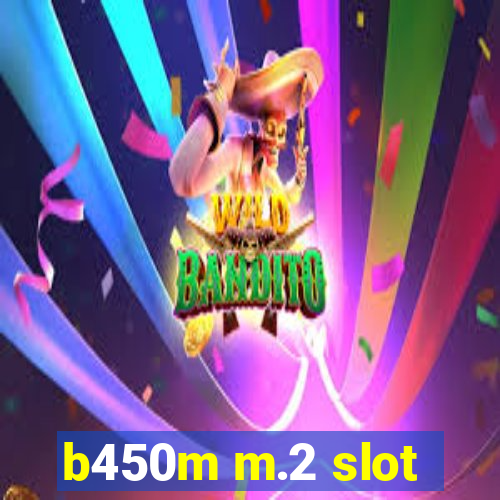 b450m m.2 slot