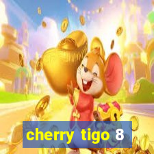 cherry tigo 8